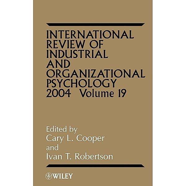 International Review of Industrial and Organizational Psychology 2004,  Volume 19 / International Review of Industrial and Organizational Psychology