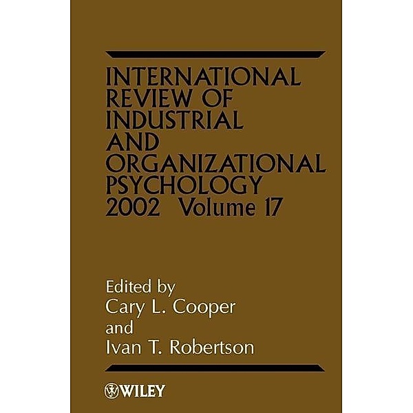 International Review of Industrial and Organizational Psychology 2002,  Volume 17 / International Review of Industrial and Organizational Psychology