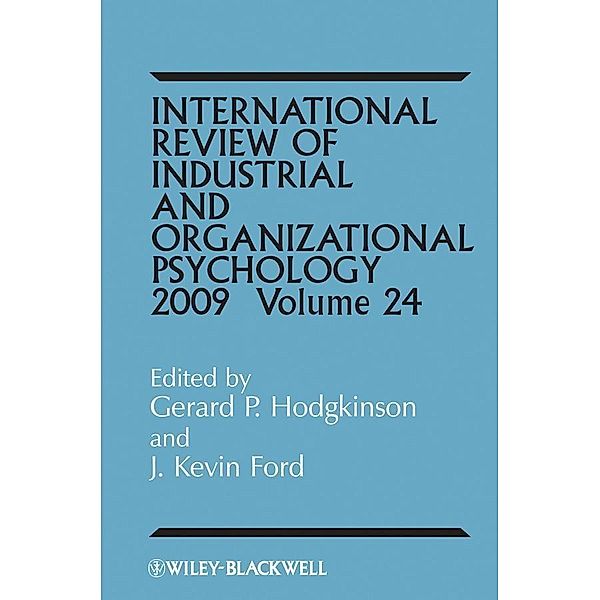 International Review of Industrial and Organizational Psychology 2009,  Volume 24 / International Review of Industrial and Organizational Psychology