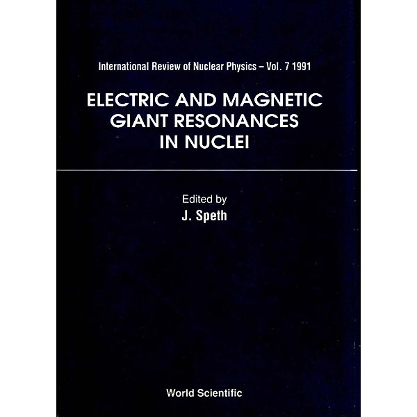 International Review Of Nuclear Physics: Electric And Magnetic Giant Resonances In Nuclei