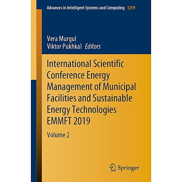 International Scientific Conference Energy Management of Municipal Facilities and Sustainable Energy Technologies EMMFT 2019 / Advances in Intelligent Systems and Computing Bd.1259