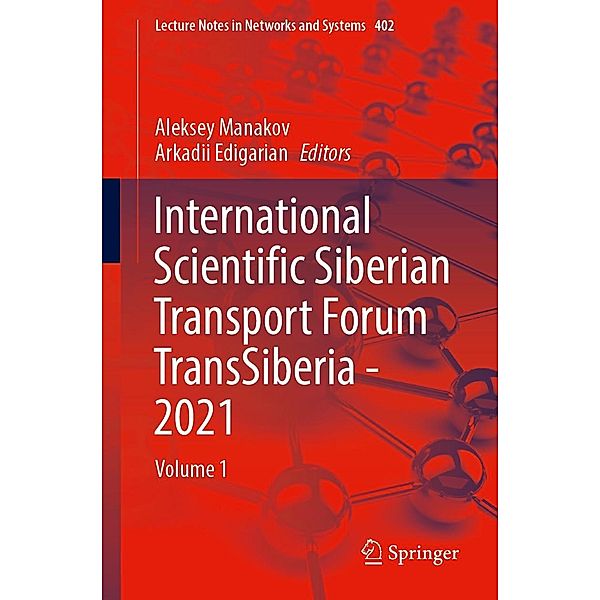 International Scientific Siberian Transport Forum TransSiberia - 2021 / Lecture Notes in Networks and Systems Bd.402