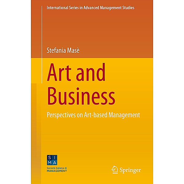 International Series in Advanced Management Studies / Art and Business, Stefania Masè