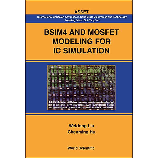 International Series On Advances In Solid State Electronics And Technology: Bsim4 And Mosfet Modeling For Ic Simulation, Chenming Hu, Weidong Liu