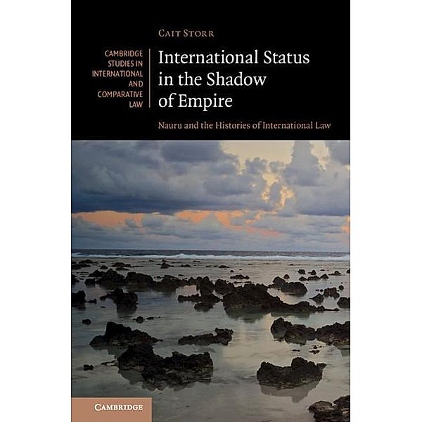 International Status in the Shadow of Empire / Cambridge Studies in International and Comparative Law, Cait Storr