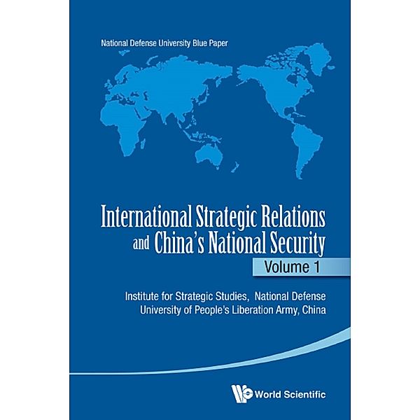International Strategic Relations And China’s National Security: International Strategic Relations And China's National Security: Volume 1
