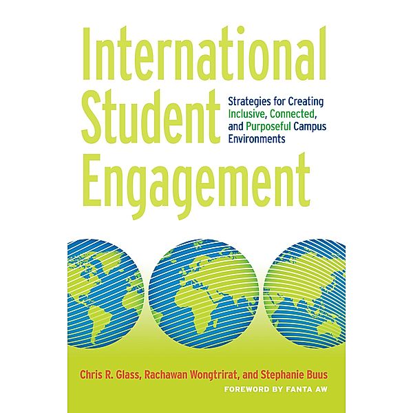 International Student Engagement, Chris R. Glass, Rachawan Wongtrirat, Stephanie Buus
