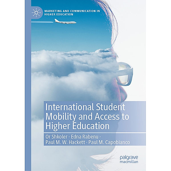 International Student Mobility and Access to Higher Education, Or Shkoler, Edna Rabenu, Paul M.W. Hackett, Paul M. Capobianco