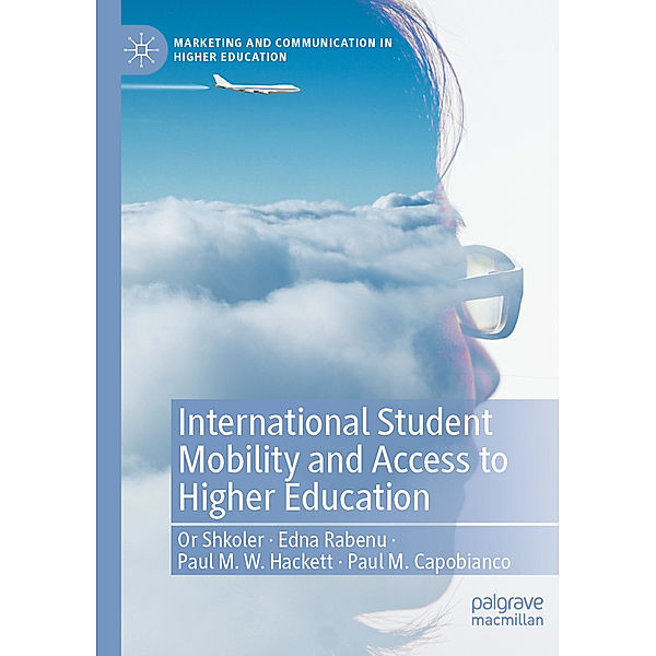 International Student Mobility and Access to Higher Education, Or Shkoler, Edna Rabenu, Paul M.W. Hackett, Paul M. Capobianco