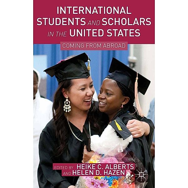 International Students and Scholars in the United States, Heike C. Alberts, Helen D. Hazen