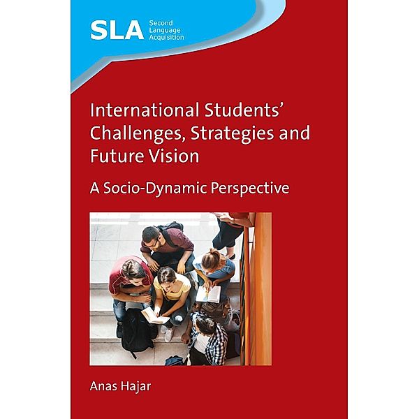 International Students' Challenges, Strategies and Future Vision / Second Language Acquisition Bd.129, Anas Hajar