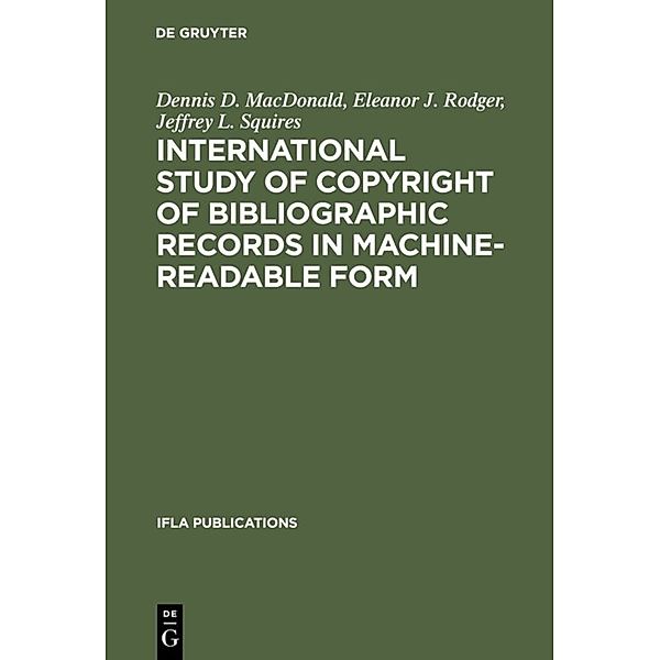 International Study of Copyright of Bibliographic Records in Machine-Readable Form, Dennis D. MacDonald, Eleanor J. Rodger, Jeffrey L. Squires