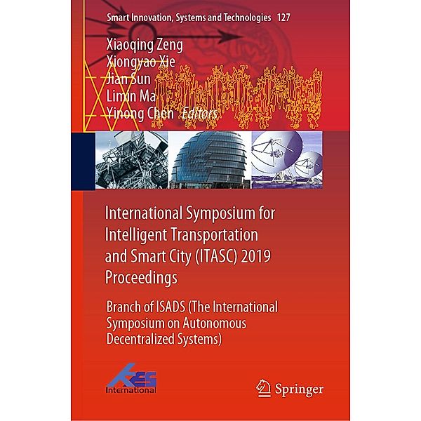 International Symposium for Intelligent Transportation and Smart City (ITASC) 2019 Proceedings / Smart Innovation, Systems and Technologies Bd.127