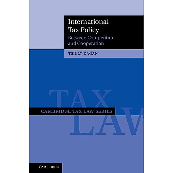 International Tax Policy / Cambridge Tax Law Series, Tsilly Dagan