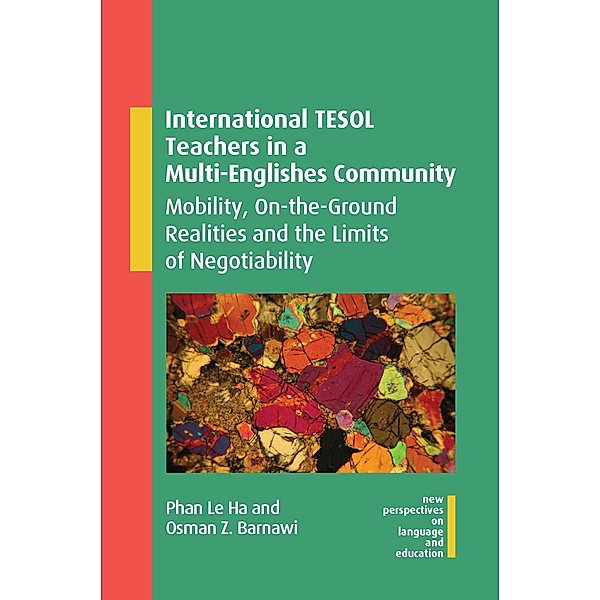 International TESOL Teachers in a Multi-Englishes Community / New Perspectives on Language and Education Bd.108, Phan Le Ha, Osman Z. Barnawi
