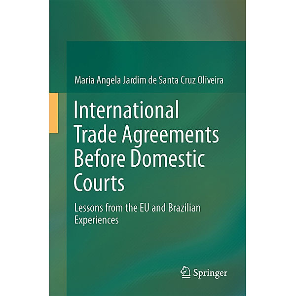 International Trade Agreements Before Domestic Courts, Maria Angela Jardim de Santa Cruz Oliveira