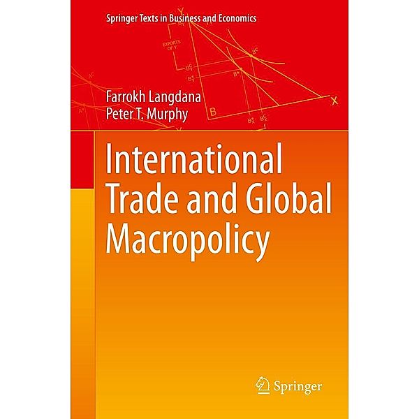 International Trade and Global Macropolicy / Springer Texts in Business and Economics, Farrokh Langdana, Peter T. Murphy