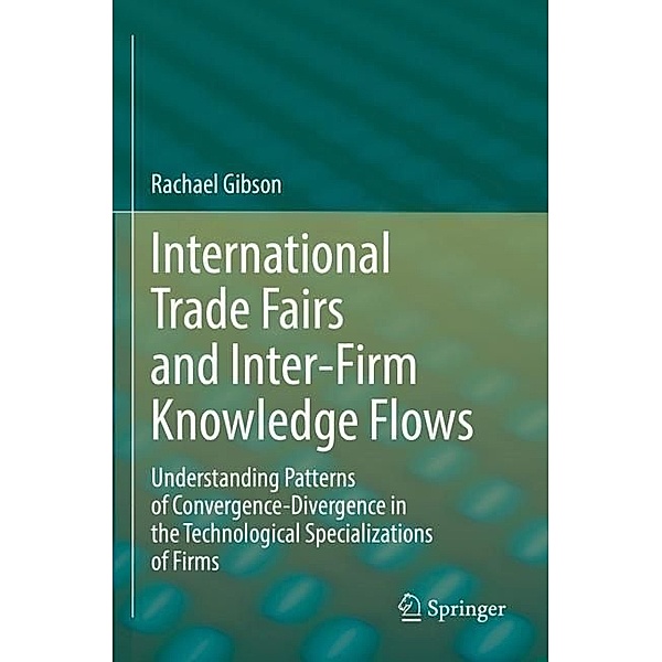 International Trade Fairs and Inter-Firm Knowledge Flows, Rachael Gibson