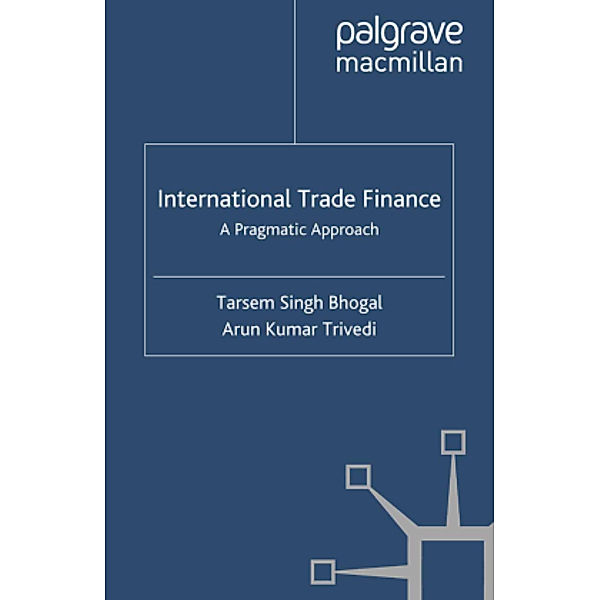 International Trade Finance, T. Bhogal, A. Trivedi