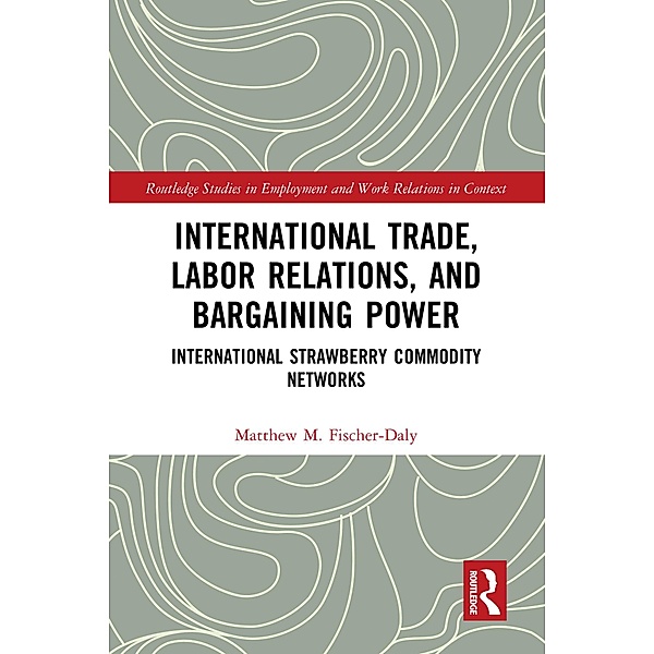 International Trade, Labor Relations, and Bargaining Power, Matthew M. Fischer-Daly