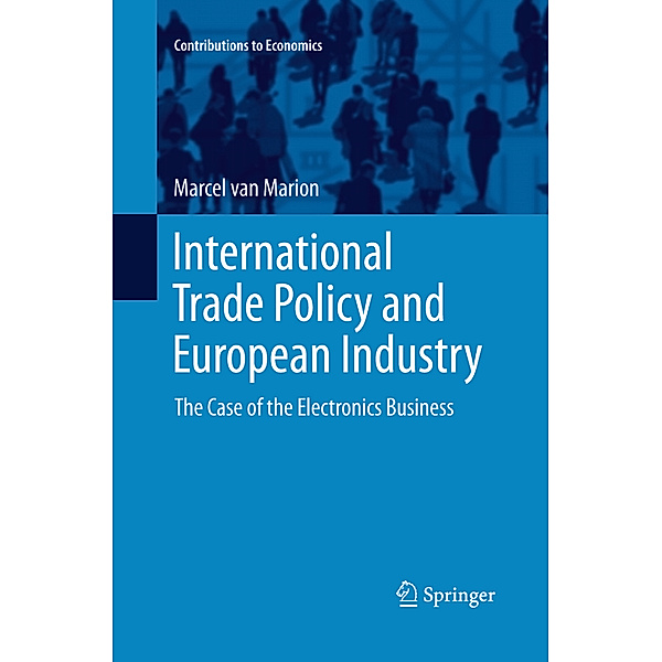 International Trade Policy and European Industry, Marcel van Marion
