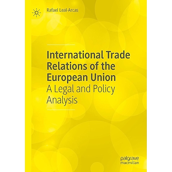 International Trade Relations of the European Union / Progress in Mathematics, Rafael Leal-Arcas