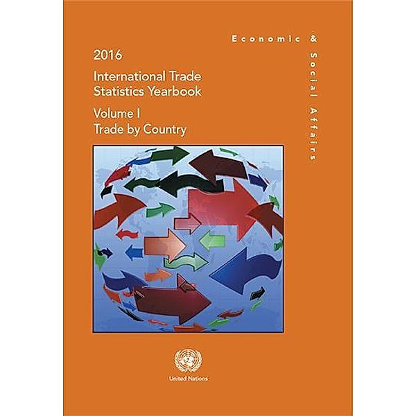 International Trade Statistics Yearbook 2016, Volume I / International Trade Statistics Yearbook (Ser. G)