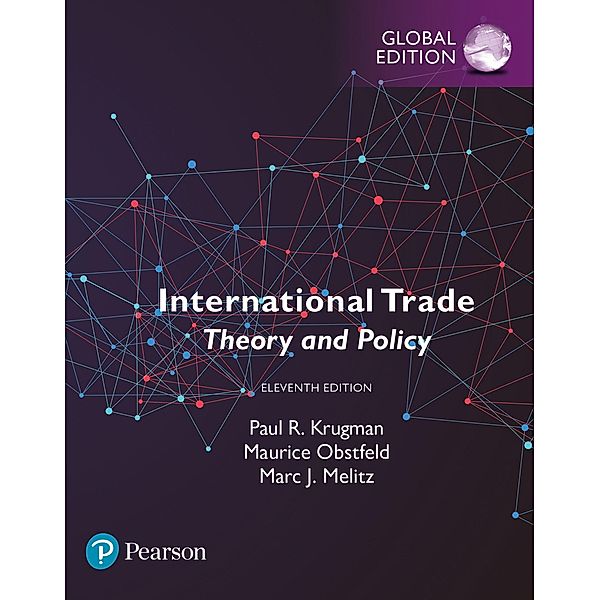 International Trade: Theory and Policy, Global Edition, Paul R. Krugman, Maurice Obstfeld, Marc Melitz