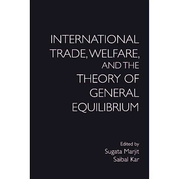 International Trade, Welfare, and the Theory of General Equilibrium