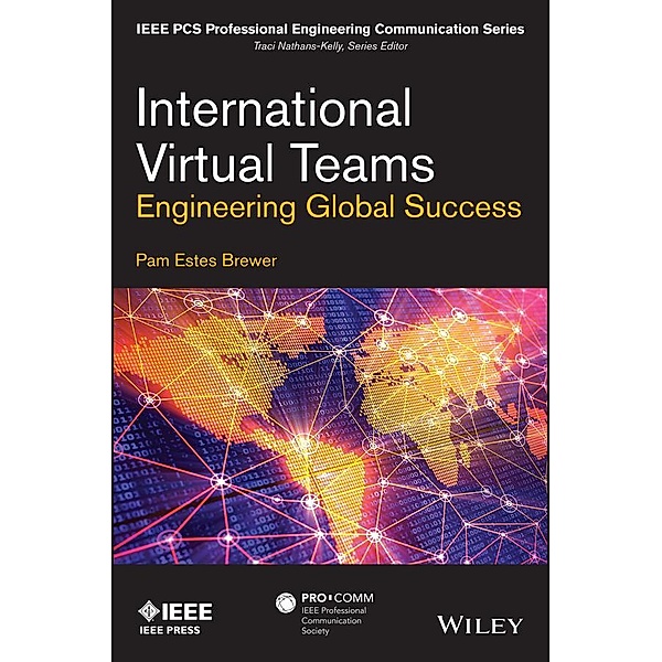 International Virtual Teams / IEEE PCS Professional Engineering Communication Series, Pam Estes Brewer