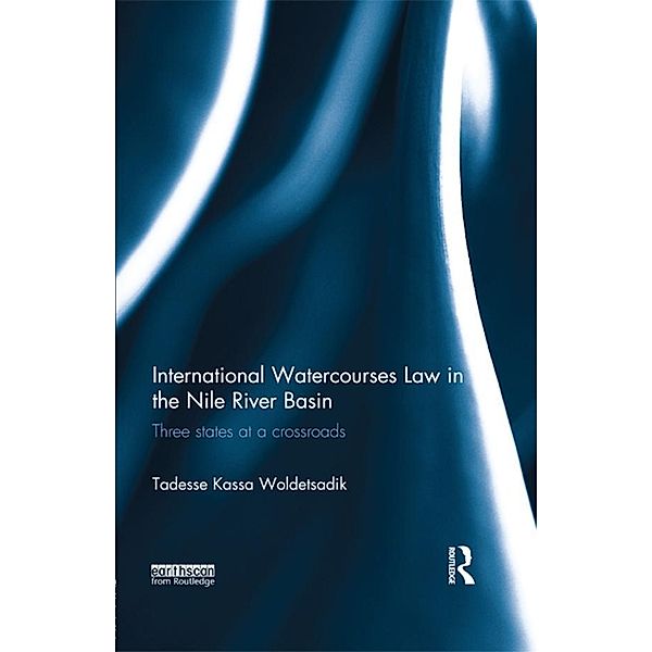 International Watercourses Law in the Nile River Basin, Tadesse Kassa Woldetsadik