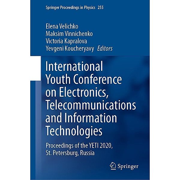 International Youth Conference on Electronics, Telecommunications and Information Technologies / Springer Proceedings in Physics Bd.255