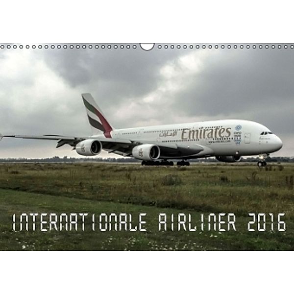 Internationale Airliner 2016 (Wandkalender 2016 DIN A3 quer), Boris Robert