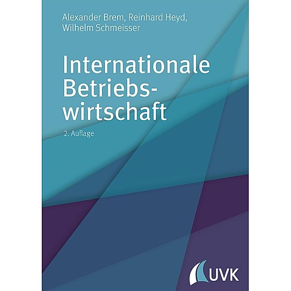 Internationale Betriebswirtschaft, Alexander Brem, Reinhard Heyd, Wilhelm Schmeisser, Rebecca Popp, Stefan Beißel