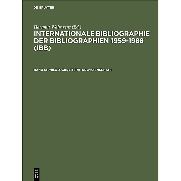 Internationale Bibliographie der Bibliographien 1959-1988 (IBB) / Band 5 / Philologie, Literaturwissenschaft