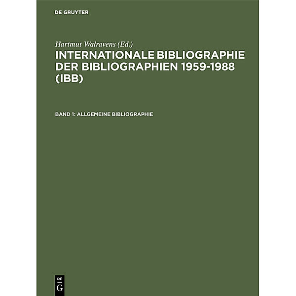 Internationale Bibliographie der Bibliographien 1959-1988 (IBB) / Band 1 / Allgemeine Bibliographie, Allgemeine Bibliographie