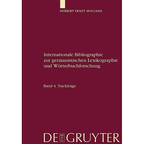 Internationale Bibliographie zur germanistischen Lexikographie und Wörterbuchforschung 4, Herbert Ernst Wiegand