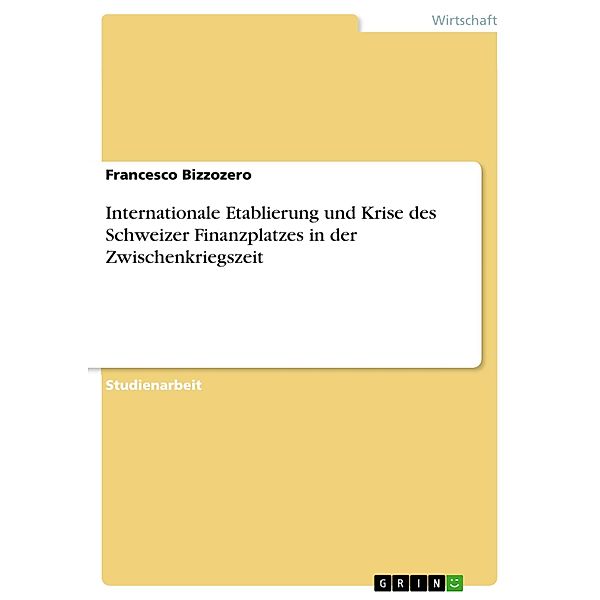 Internationale Etablierung und Krise des Schweizer Finanzplatzes in der Zwischenkriegszeit, Francesco Bizzozero