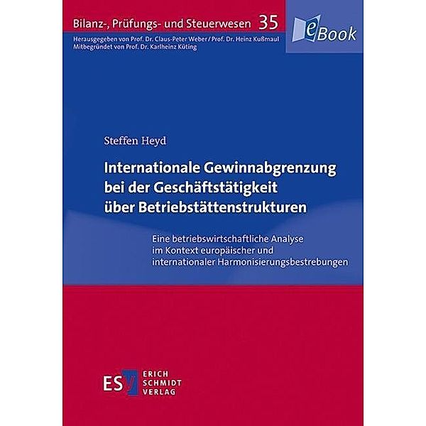 Internationale Gewinnabgrenzung bei der Geschäftstätigkeit über Betriebstättenstrukturen, Steffen Heyd