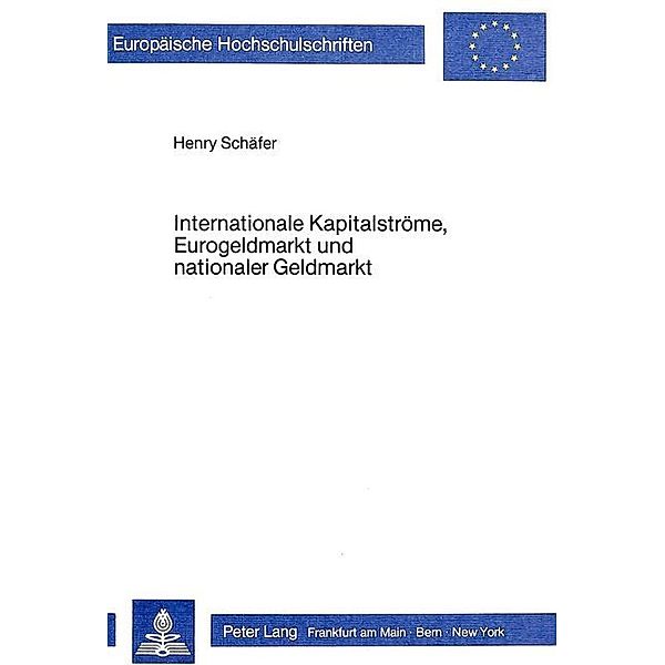 Internationale Kapitalströme, Eurogeldmarkt und nationaler Geldmarkt, Henry Schäfer