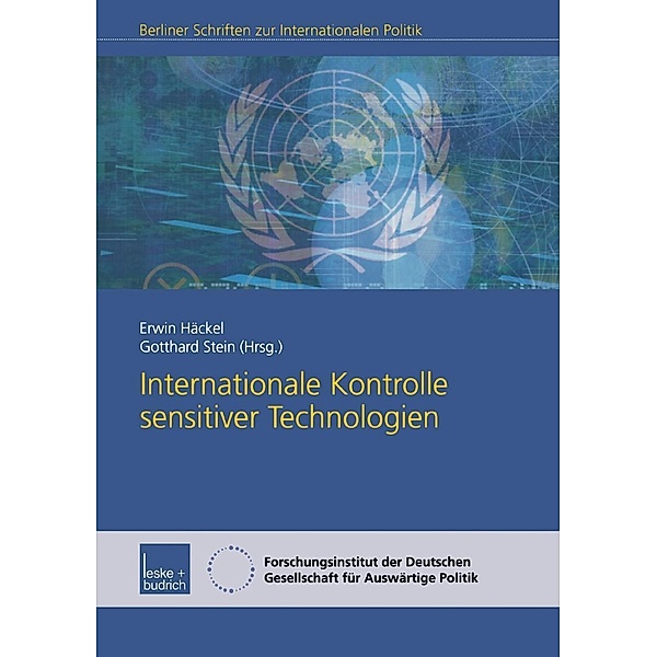 Internationale Kontrolle sensitiver Technologien / Berliner Schriften zur Internationalen Politik