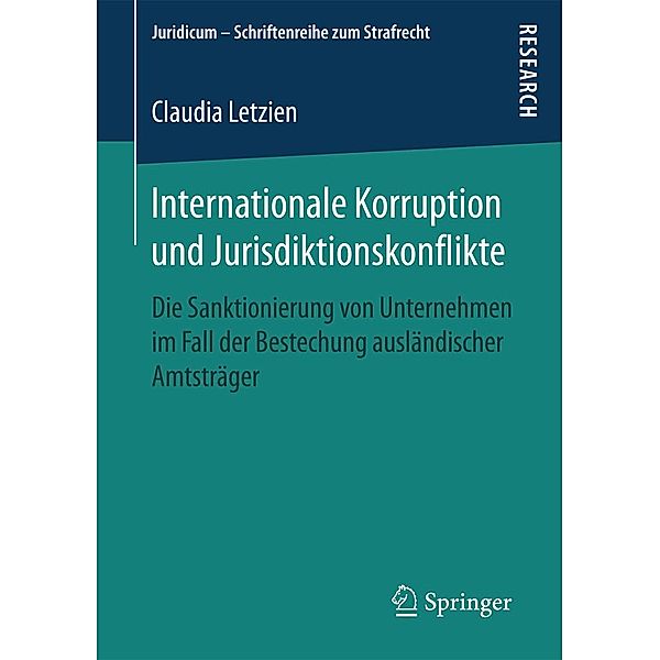 Internationale Korruption und Jurisdiktionskonflikte / Juridicum - Schriftenreihe zum Strafrecht, Claudia Letzien