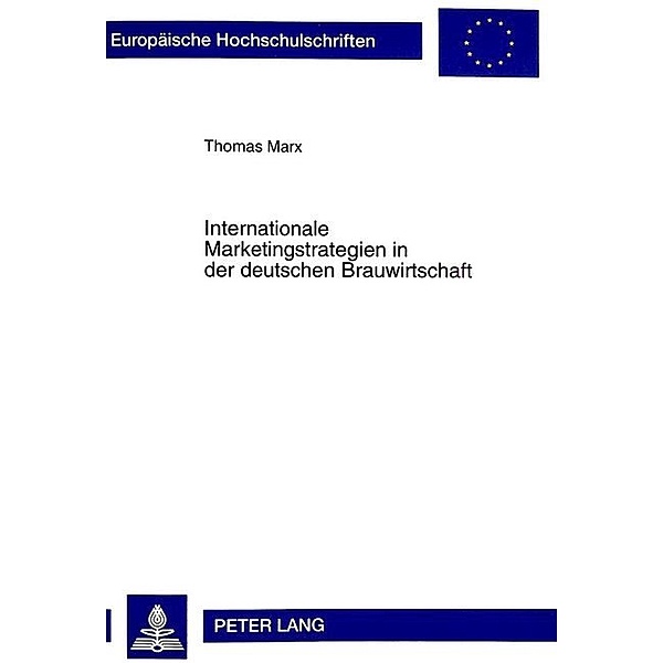 Internationale Marketingstrategien in der deutschen Brauwirtschaft, Thomas Marx