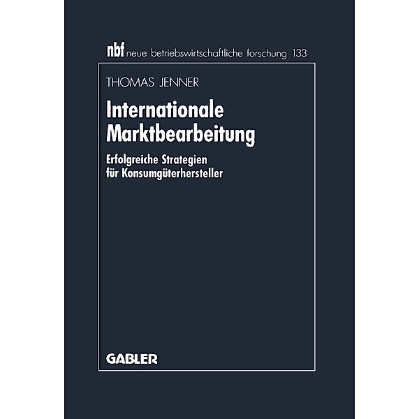 Internationale Marktbearbeitung / neue betriebswirtschaftliche forschung (nbf) Bd.8, Thomas Jenner