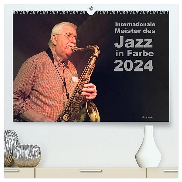 Internationale Meister des Jazz in Farbe (hochwertiger Premium Wandkalender 2024 DIN A2 quer), Kunstdruck in Hochglanz, Klaus Rohwer