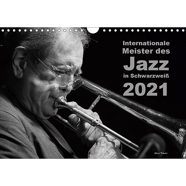 Internationale Meister des Jazz in Schwarzweiß (Wandkalender 2021 DIN A4 quer), Klaus Rohwer