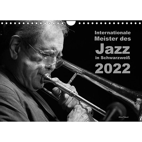 Internationale Meister des Jazz in Schwarzweiß (Wandkalender 2022 DIN A4 quer), Klaus Rohwer