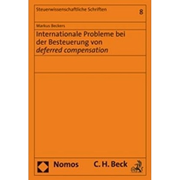 Internationale Probleme bei der Besteuerung von deferred compensation, Markus Beckers