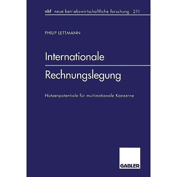 Internationale Rechnungslegung / neue betriebswirtschaftliche forschung (nbf) Bd.376, Philip Lettmann