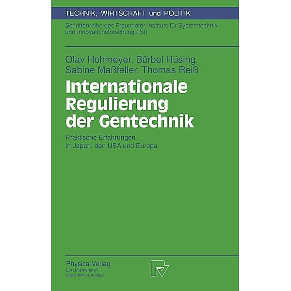 Internationale Regulierung der Gentechnik / Technik, Wirtschaft und Politik Bd.10, Olav Hohmeyer, Bärbel Hüsing, Sabine Massfeller, Thomas Reiss